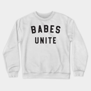 Babes Unite Crewneck Sweatshirt